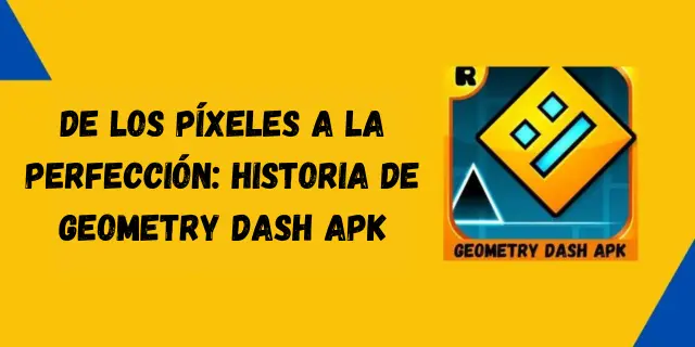 Historia de Geometry Dash