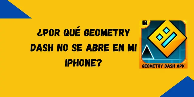 Geometry Dash no se abre en mi Iphone