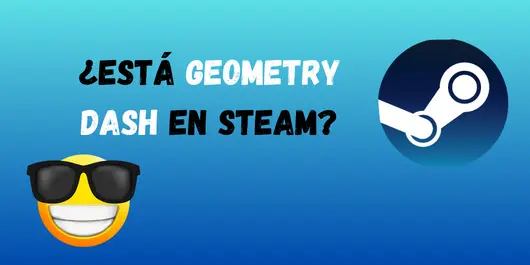 ¿Está Geometry Dash en Steam